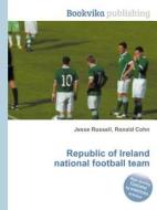Republic Of Ireland National Football Team edito da Book On Demand Ltd.