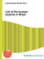 List Of The Busiest Airports In Brazil edito da Book On Demand Ltd.
