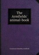 The Armfields' Animal-book di Constance Smedley Armfield edito da Book On Demand Ltd.