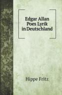 Edgar Allan Poes Lyrik in Deutschland di Hippe Fritz edito da Book on Demand Ltd.