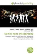 Danity Kane Discography di #Miller,  Frederic P. Vandome,  Agnes F. Mcbrewster,  John edito da Vdm Publishing House