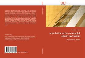 population active et emploi urbain en Tunisie di Ouertatani Hatem edito da Editions universitaires europeennes EUE
