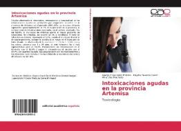 Intoxicaciones agudas en la provincia Artemisa di Gladys E González Priedes, Haydee Suanes Canet, Alina Díaz Machado edito da EAE
