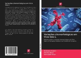 Variações citomorfológicas em Vicia faba L. di Shaheen Husain, Fareha Bano, Samiullah Khan edito da Edições Nosso Conhecimento