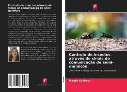 Controlo de insectos através de sinais de comunicação de semi-químicos di Magda Sabbour edito da Edições Nosso Conhecimento