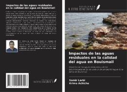 Impactos de las aguas residuales en la calidad del agua en Bouismail di Samir Larbi, Krimo Achiche edito da Ediciones Nuestro Conocimiento