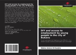DIY and access to employment by young people in the city of Bukavu di Ndeko Astere Birhenjira edito da Our Knowledge Publishing