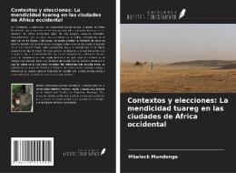 Contextos y elecciones: La mendicidad tuareg en las ciudades de África occidental di Mbeleck Mandenge edito da Ediciones Nuestro Conocimiento