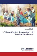 Citizen Centric Evaluation of Service Excellence di Minal Patil, Mamta Brahmbhatt edito da LAP LAMBERT Academic Publishing