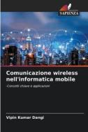 Comunicazione wireless nell'informatica mobile di Vipin Kumar Dangi edito da Edizioni Sapienza