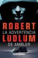 La Advertencia de Ambler = The Ambler Warning di Robert Ludlum edito da SPANISH PUBL LLC