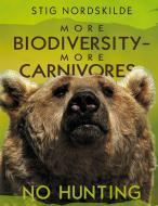 More biodiversity - More carnivores - No hunting di Stig Nordskilde edito da Books on Demand