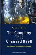 The Company That Changed Itself: R & D and the Transformations of DSM di Arjan Van Rooij edito da Amsterdam University Press