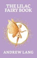 The Lilac Fairy Book di Andrew Lang edito da True Sign Publishing House