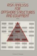 Risk Analysis for Offshore Structures and Equipment edito da Springer Netherlands