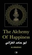 The Alchemy of Happiness di Al Ghazzali edito da FV éditions