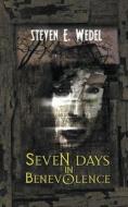 Seven Days in Benevolence di Steven E. Wedel edito da MoonHowler Press