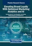 Elevating Brand Loyalty With Optimized Marketing Analytics and AI Elevating Brand Loyalty With Optimized Marketing Analytics and AI