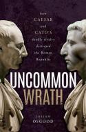 Uncommon Wrath di Josiah Osgood edito da Oxford University Press