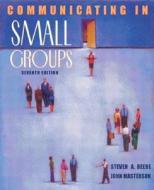 Communicating In Small Groups di John Masterson, Steven A. Beebe edito da Pearson Education (us)