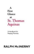 First Glance at Thomas Aquinas: Philosophy di Ralph McInerny edito da University of Notre Dame Press