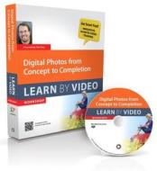 Digital Photos From Concept To Completion di Video2brain, Tim Grey edito da Pearson Education (us)