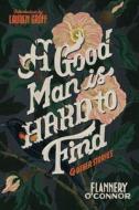 A Good Man Is Hard to Find and Other Stories di Flannery O'Connor edito da MARINER BOOKS
