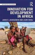 Innovation For Development In Africa di Jussi S. Jauhiainen, Lauri Hooli edito da Taylor & Francis Ltd