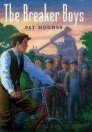 The Breaker Boys di Pat Hughes edito da Farrar Straus Giroux