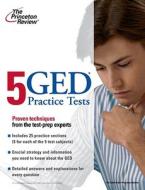 The Princeton Review 5 GED Practice Tests edito da Princeton Review