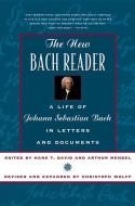 The New Bach Reader the New Bach Reader di Hans T. David, Arthur Mendel, Christoph Wolff edito da W W NORTON & CO