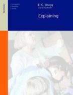 Explaining in the Secondary School di Dr George A Brown edito da Routledge