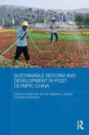 Sustainable Reform and Development in Post-Olympic China di Shujie Yao edito da Routledge