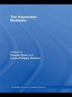 The Keynesian Multiplier di Claude Gnos edito da Taylor & Francis Ltd