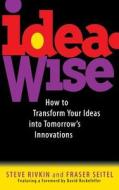 Ideawise di Steve Rivkin, Fraser P. Seitel edito da John Wiley & Sons