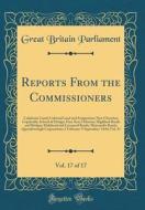 Reports from the Commissioners, Vol. 17 of 17: Caledonia Canal; Colonial Land and Emigration; New Churches; Copyholds; School of Design; Fine Arts; Fi di Great Britain Parliament edito da Forgotten Books