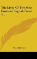 The Lives Of The Most Eminent English Po di SAMUEL JOHNSON edito da Kessinger Publishing