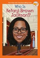Who Is Ketanji Brown Jackson? di Shelia P. Moses, Who Hq edito da PENGUIN WORKSHOP