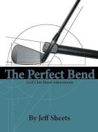 The Perfect Bend di Jeffrey David Sheets edito da SHEETS PUB