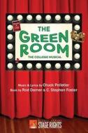 The Green Room: The College Musical di C. Stephen Foster, Rod Damer edito da Steele Spring Stage Rights