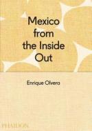 Mexico from the Inside Out di Enrique Olvera edito da Phaidon Verlag GmbH