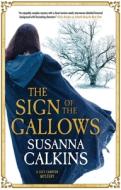 The Sign Of The Gallows di Susanna Calkins edito da Severn House Publishers Ltd