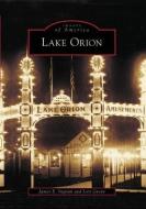 Lake Orion di James E. Ingram, Lori Grove edito da ARCADIA PUB (SC)