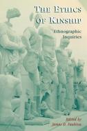 Ethics of Kinship di James Faubion edito da Rowman & Littlefield Publishers, Inc.