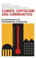Climate, Capitalism and Communities di Astrid B. Stensrud, Thomas Hylland Eriksen edito da Pluto Press