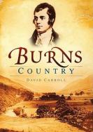 Burns Country di David Carroll edito da The History Press