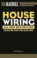Audel House Wiring di Paul Rosenberg, Roland Palmquist edito da John Wiley & Sons