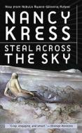 Steal Across The Sky di Nancy Kress edito da St Martin's Press