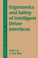 Ergonomics and Safety of Intelligent Driver Interfaces edito da Taylor & Francis Inc