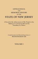 Genealogical and Memorial History of the State of New Jersey. In Four Volumes. Volume I edito da Clearfield